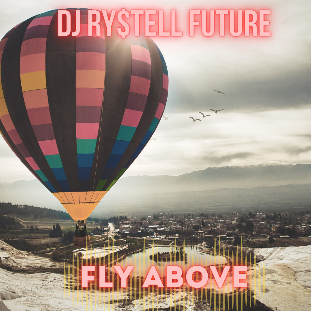 DJ Ry$tell Future - Fly Above episode artwork