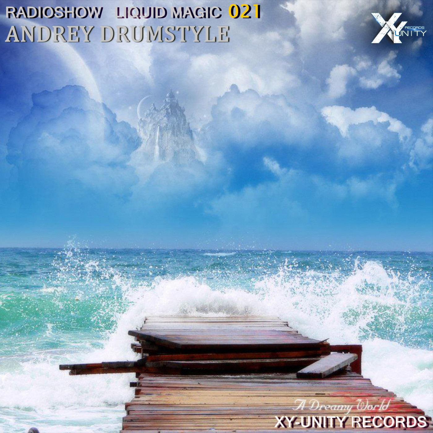 XY-unity Andrey DrumStyle - Radioshow Liquid Magic #21 episode artwork