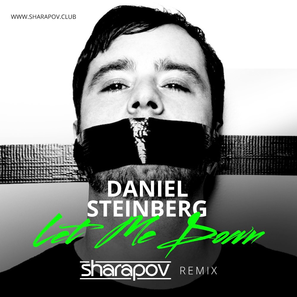 Daniel Steinberg - Let Me Down (Sharapov Remix) episode artwork