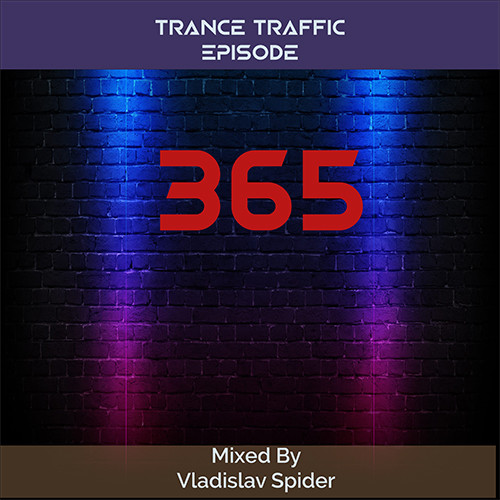 Vladislav Spider - Trance Traffic [Weekly Podcast] #365