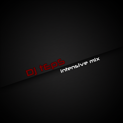 Dj tEpS - Intensive Mix