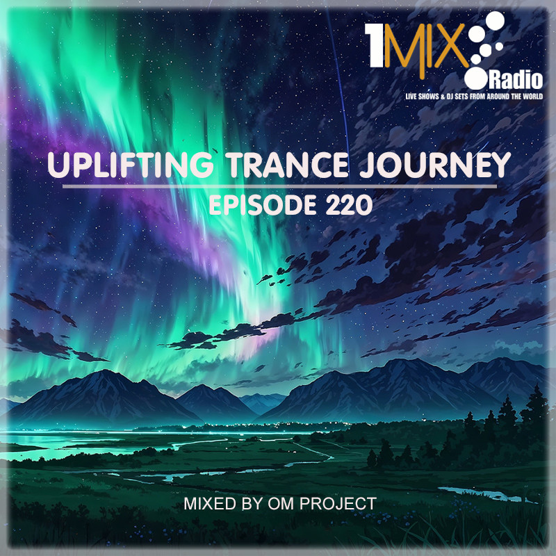 OM Project - Uplifting Trance Journey #220 [1Mix Radio] #220 episode artwork