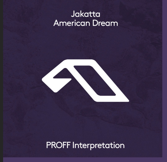 Jakatta - American Dream (PROFF Extended Interpretation) [Anjunadeep]