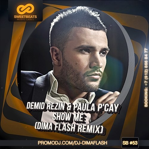 Demid Rezin & Paula P'cay - Show Me (Dima Flash Remix)