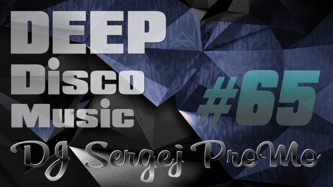 DJ Sergej ProMo - DEEP Disco Music #65 episode artwork