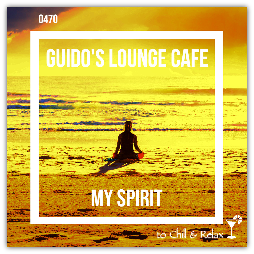 Guido's Lounge Cafe Broadcast 0470 My Spirit (20210305) #470 episode artwork