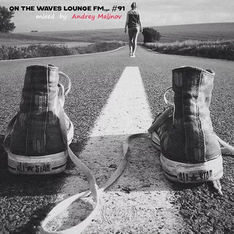 Andrey Malinov - On the Waves Lounge FM... #91