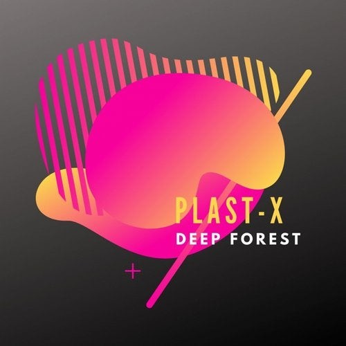PLAST-X - Deep Forest (Original mix) episode artwork