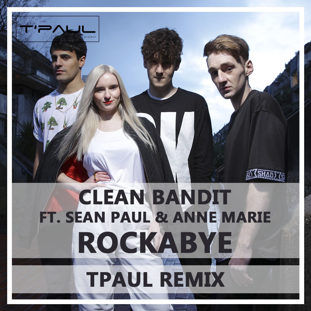 Clean bandit rockabye ft sean paul anne marie remix mega preview