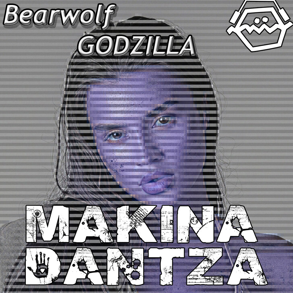 Bearwolf - GODZILLA (Makina Dantza Remix)