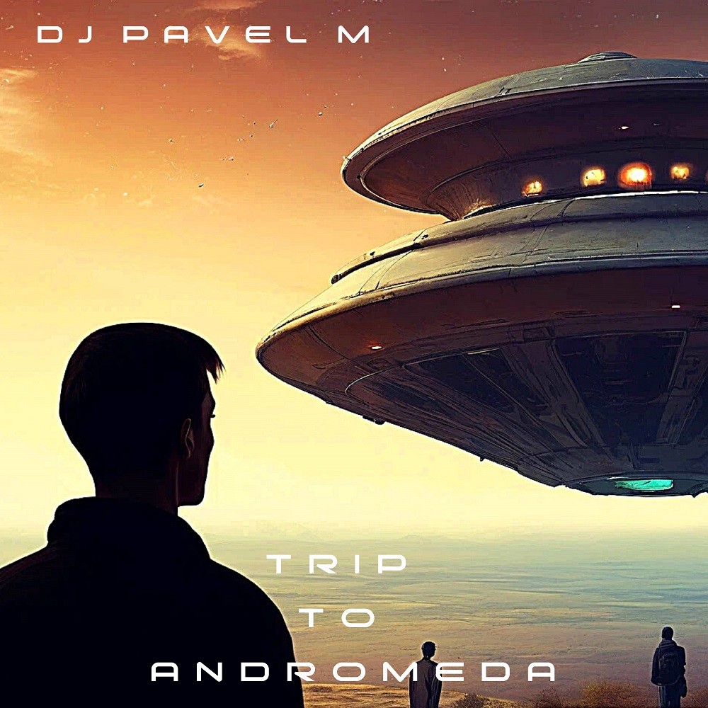 DJ Pavel M - Trip to Andromeda [LP, Preview]