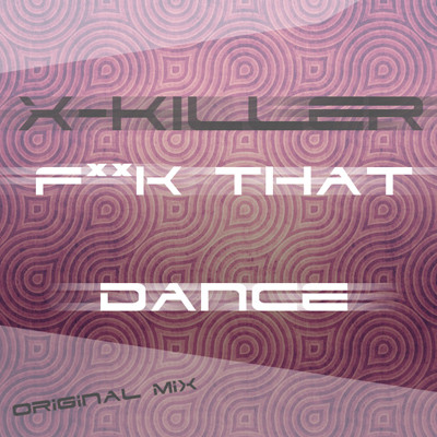 X-Killer - F**k That Dance episode artwork