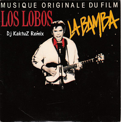 Los Lobos - La Bamba (KaktuZ RemiX) – KaktuZ