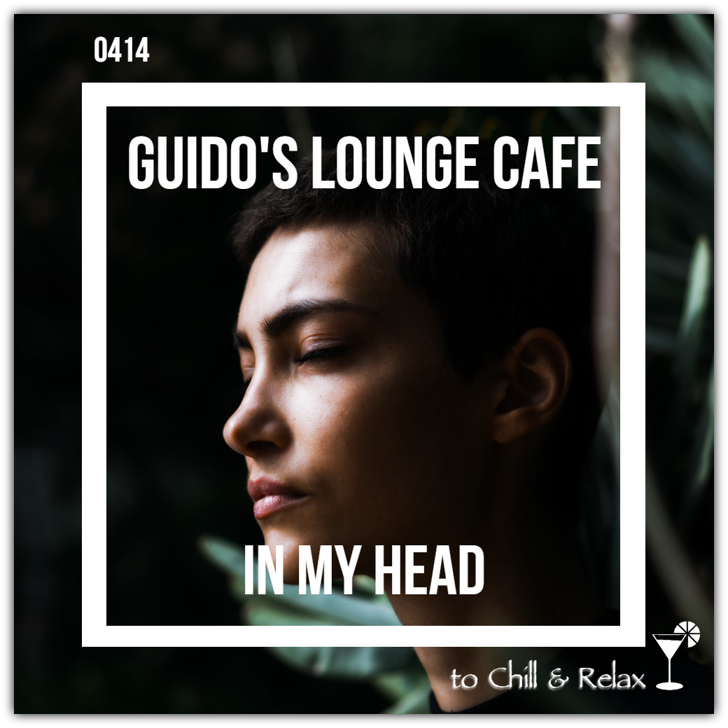 Guido's Lounge Cafe Broadcast 0414 In My Head (20200207) #414 episode artwork