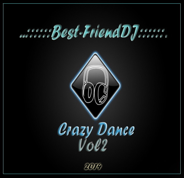 Best-FriendDJ- Crazy Dance Vol 2 episode artwork