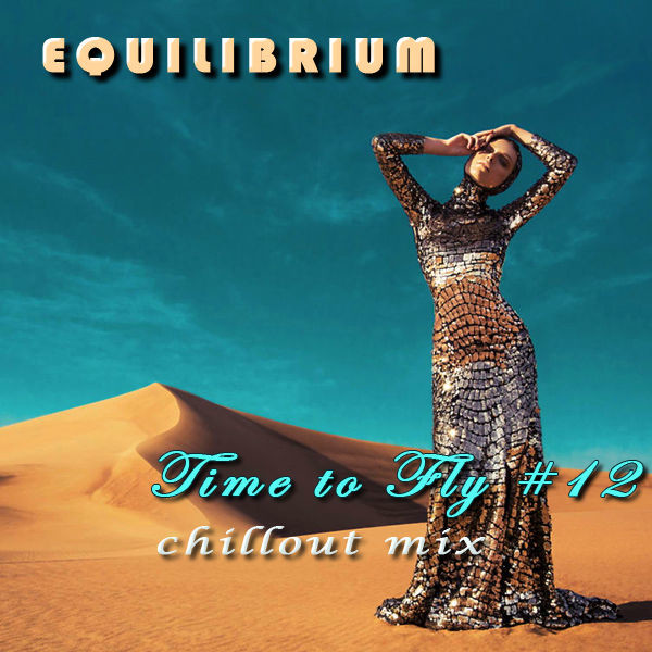 Equilibrium (CJ) - Time to Fly #12 [Chillout Mix]