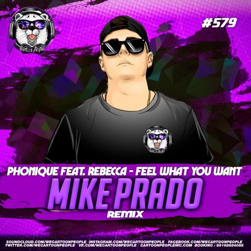 Phonique feat. Rebecca - Feel What You Want (Mike Prado Radio Edit)