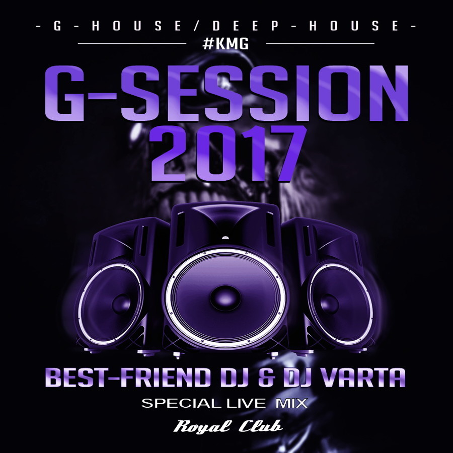 Best-Friend DJ & DJ VARTA - G-SESSION 2017 [Live Mix] episode artwork