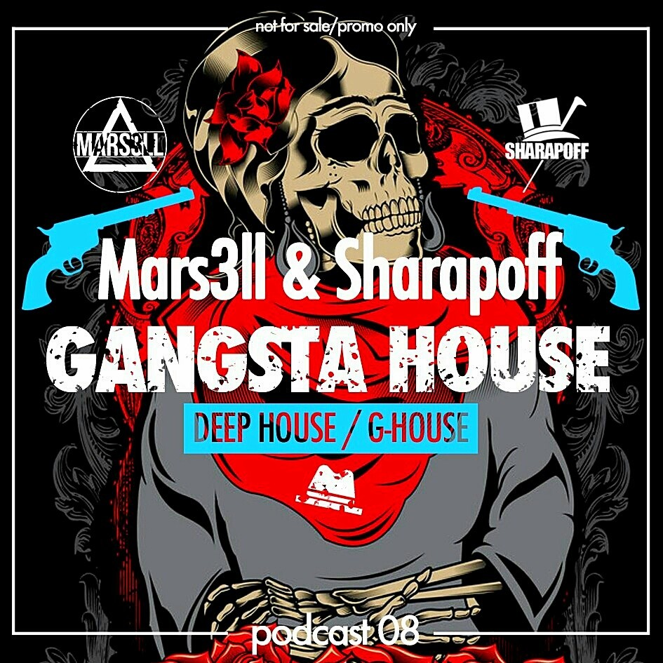 Mars3ll & Sharapoff - Gangsta House (Podcast 08) episode artwork