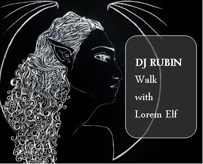 DJ Rubin - Walk with Lorem Elf