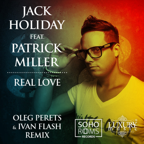 Jack Holiday feat. Patrick Miller-Real Love (DJ Oleg Perets & Ivan Flash Radio Remix) episode artwork