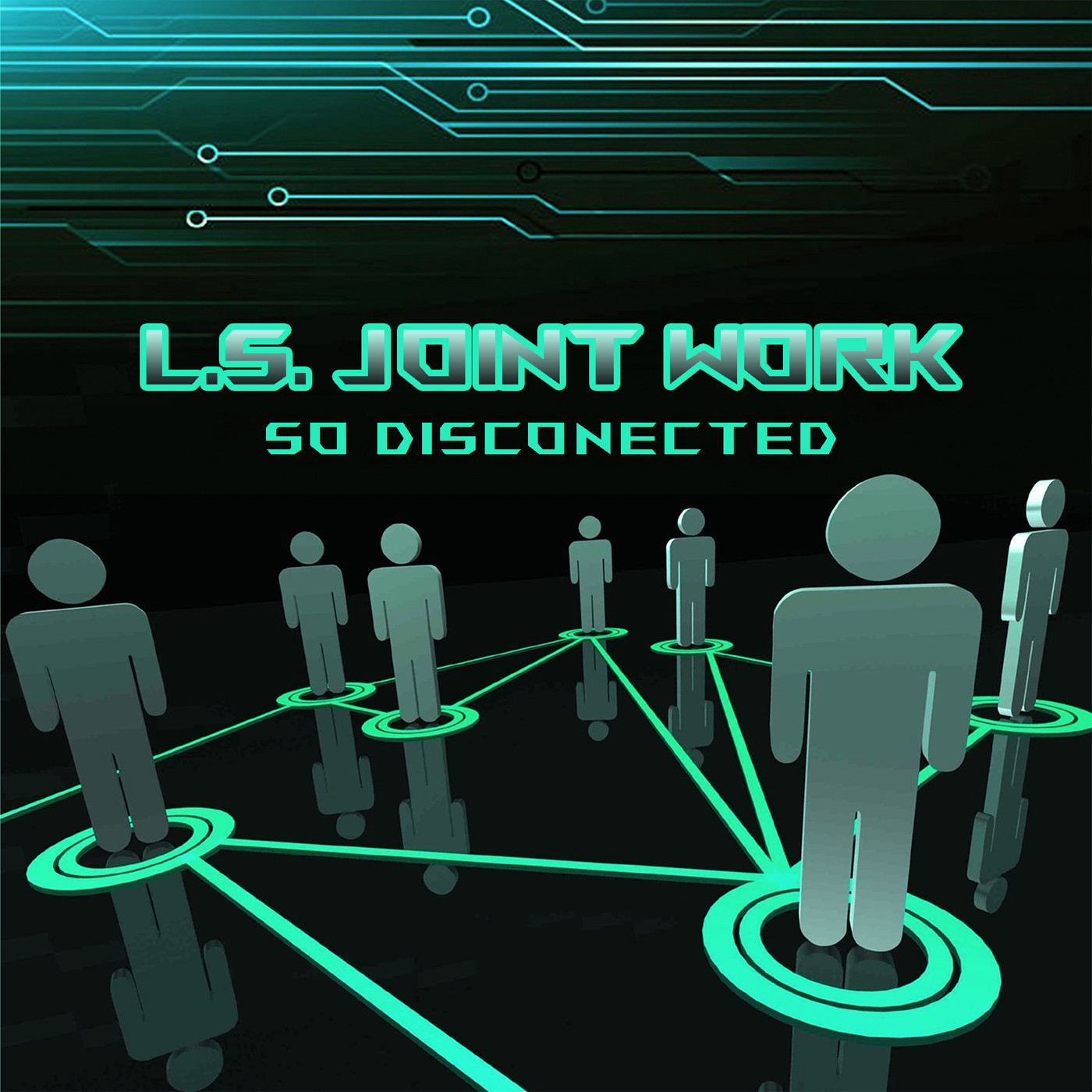 L.S. Joint Work - So Disconected
