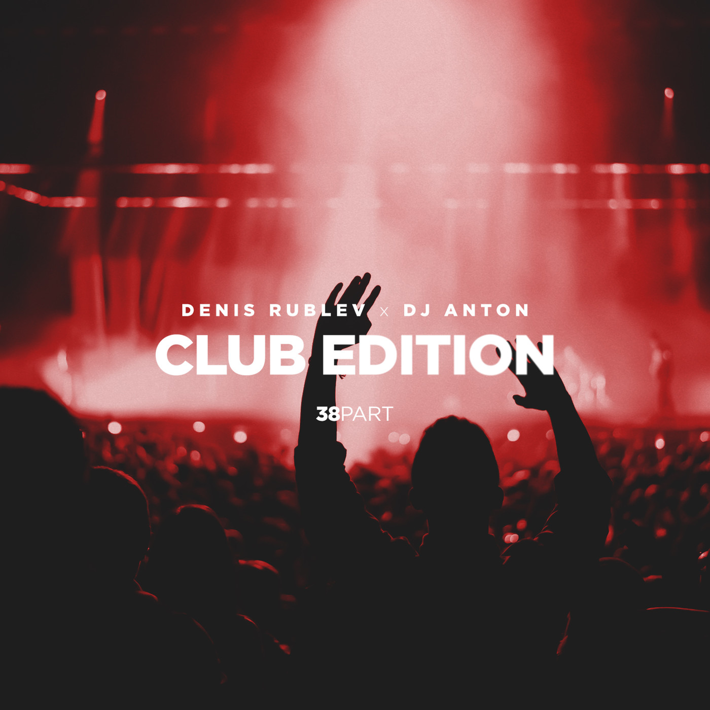 DENIS RUBLEV x DJ ANTON - CLUB EDITION 2019 VOL.38 episode artwork