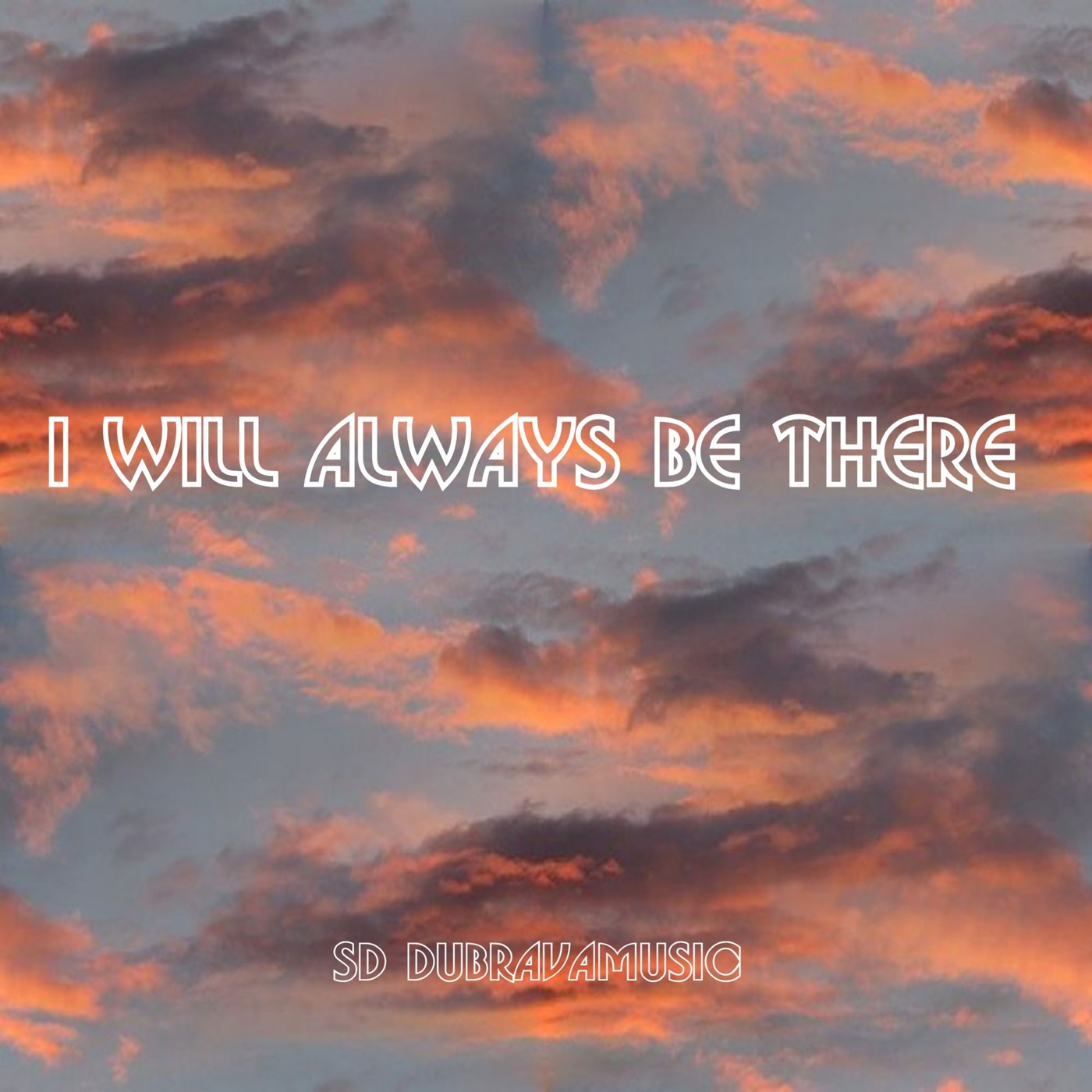 I Will Always Be There