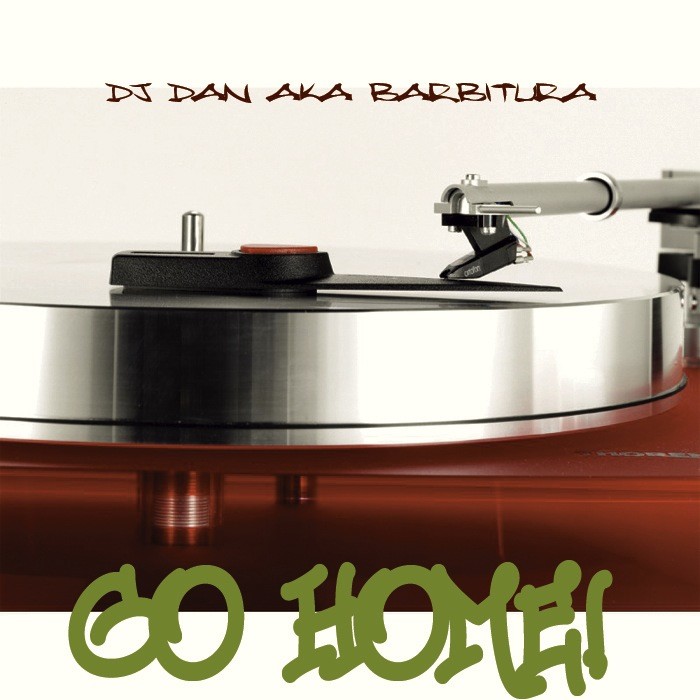 Dj Dan aka Barbitura-Go Home (Ya 2 Young 2 Play Dat Sound) OUT Soon! episode artwork