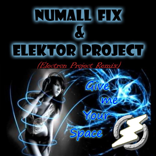 Numall Fix & Elektor Project - Give Me Your Space(Electron Project Remix) episode artwork