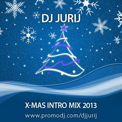 DJ JURIJ X-MAS INTRO MIX 2013