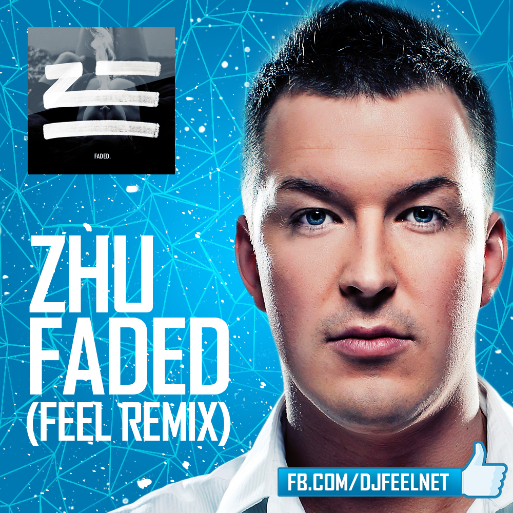 Dj feel feat. DJ feel. Zhu Faded диджей. DJ feel Remix. DJ feel 2023.