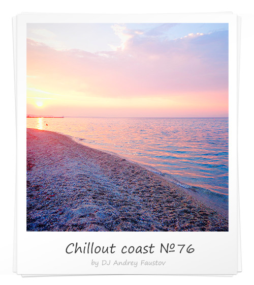 Andrey Faustov - Chillout Coast # 76 episode artwork
