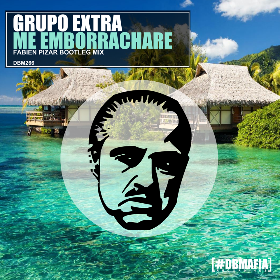 Grupo Extra Me Emborrachare Fabien Pizar Bootleg Mix Fabien Pizar