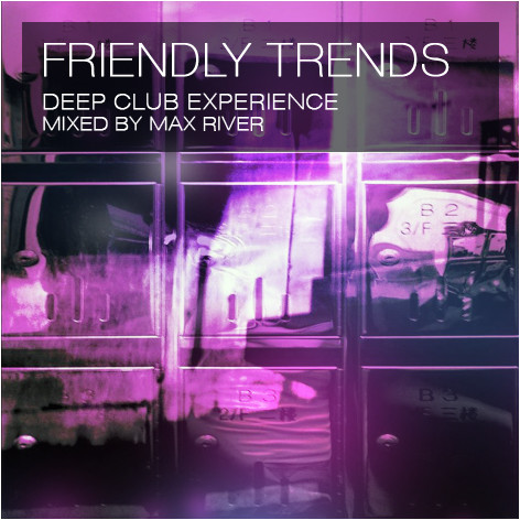 Max River - Friendly Trends