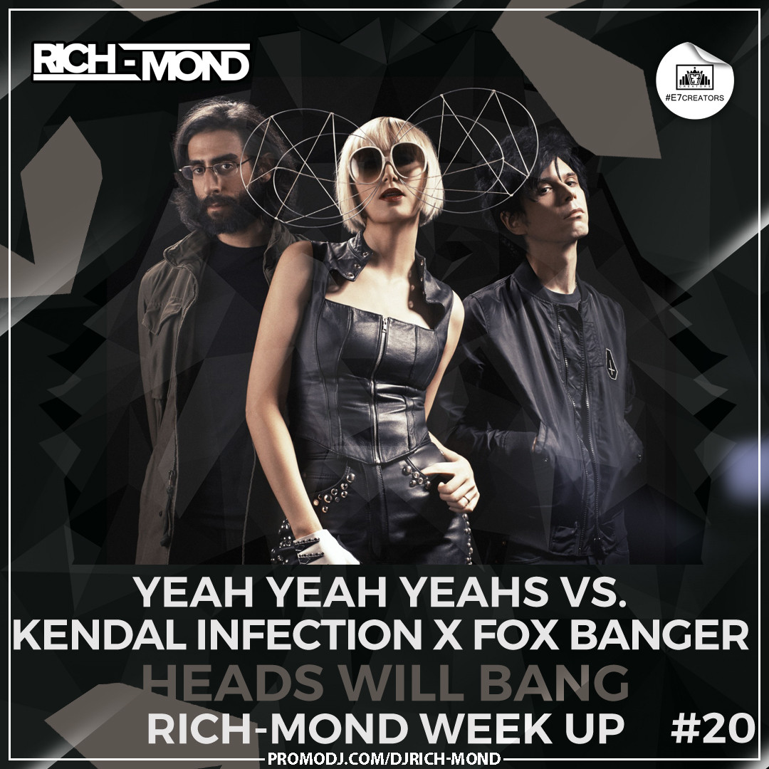 Yeah Yeah Yeahs vs. Kendal Infection x Fox Banger - Heads Will Bang (RICH-MOND WEEK UP) episode artwork