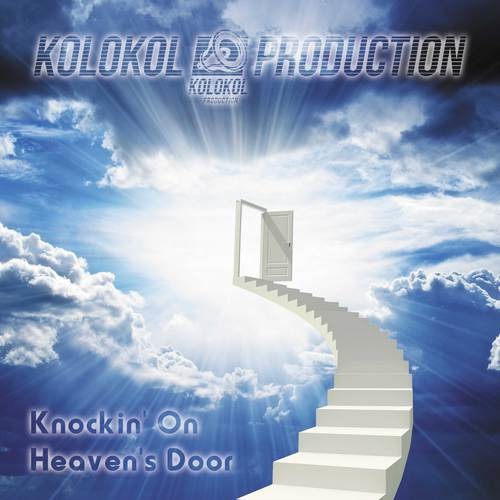 KOLoKOL Production - Knockin' On Heaven's Door (Original Mix)