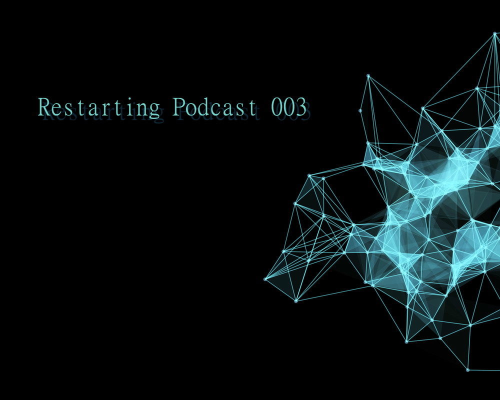Restart - Restarting Podcast 003 [Psy Chill Episode] episode artwork