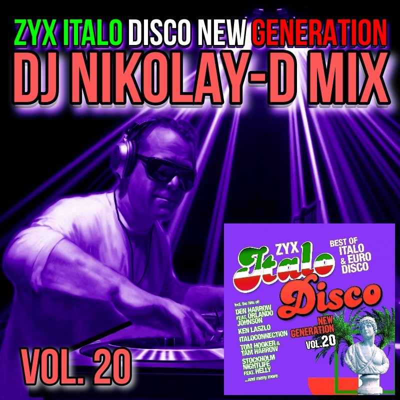 ZYX ITALO DISCO NEW GENERATION VOL. 20 - DJ NIKOLAY-D MIX – DJ