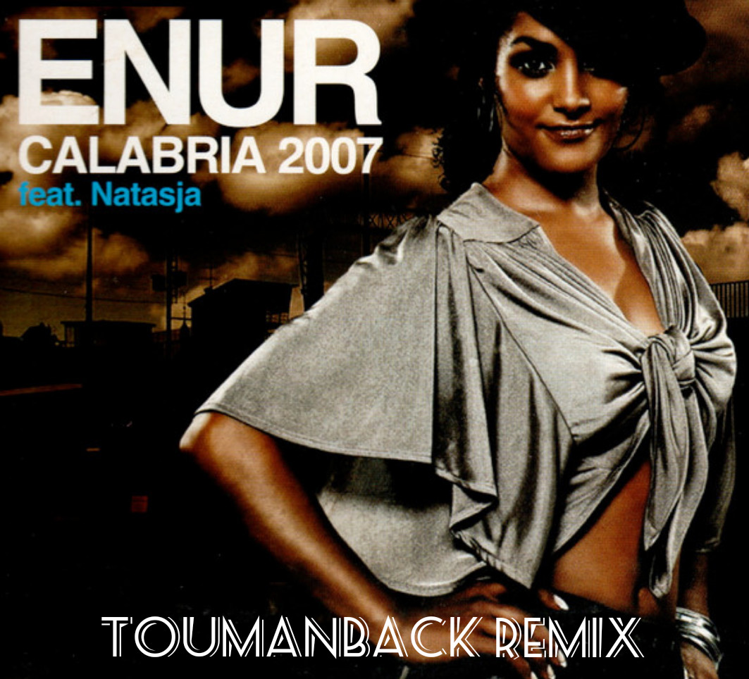 Calabria 2007. Enur feat. Natasja Calabria. Enur feat. Natasja Calabria 2007. Calabria Enur ft.