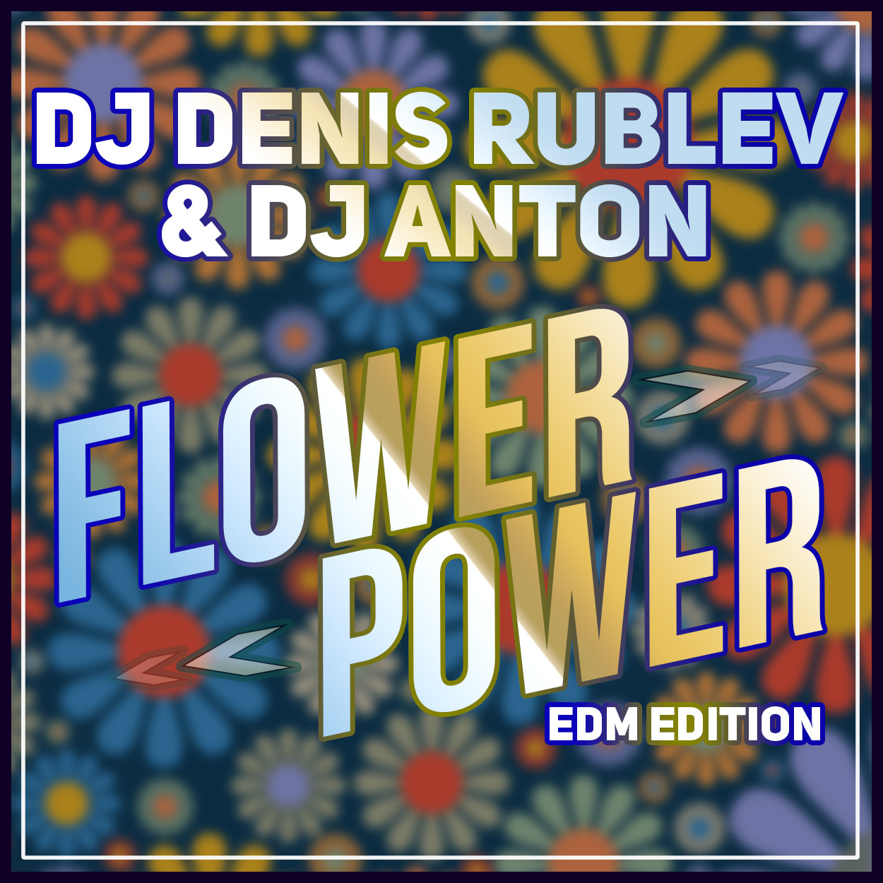 DJ DENIS RUBLEV & DJ ANTON - FLOWER POWER (EDM) episode artwork