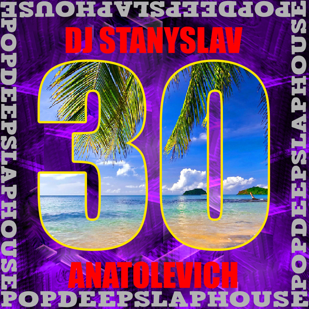 Dj StAnIslaV AnAtOlEvICh-Pop  Deep  Slap House №30    2024 episode artwork