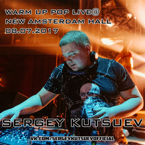 Sergey Kutsuev - Warm Up Pop Live@New Amsterdam Hall 08.07.2017 episode artwork