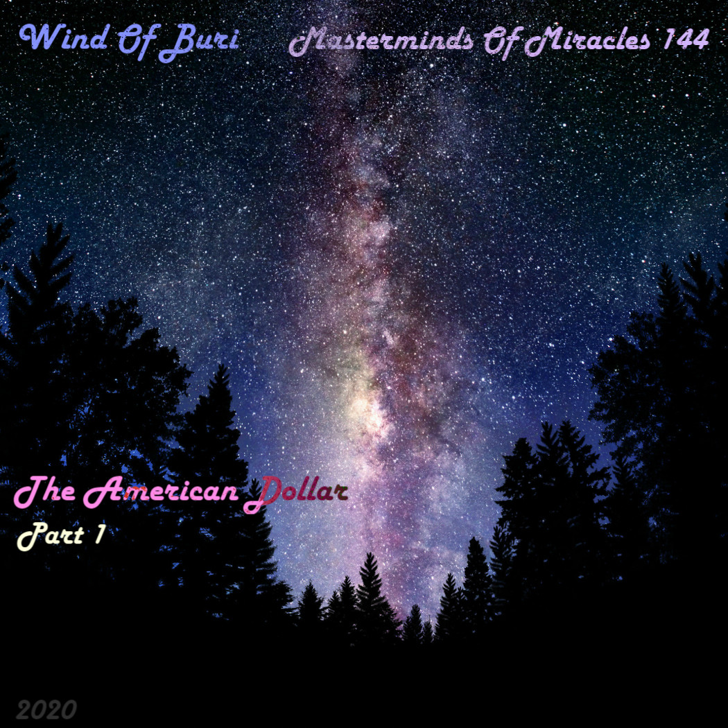 Wind Of Buri - Masterminds Of Miracles 144 (The American Dollar) Part 1