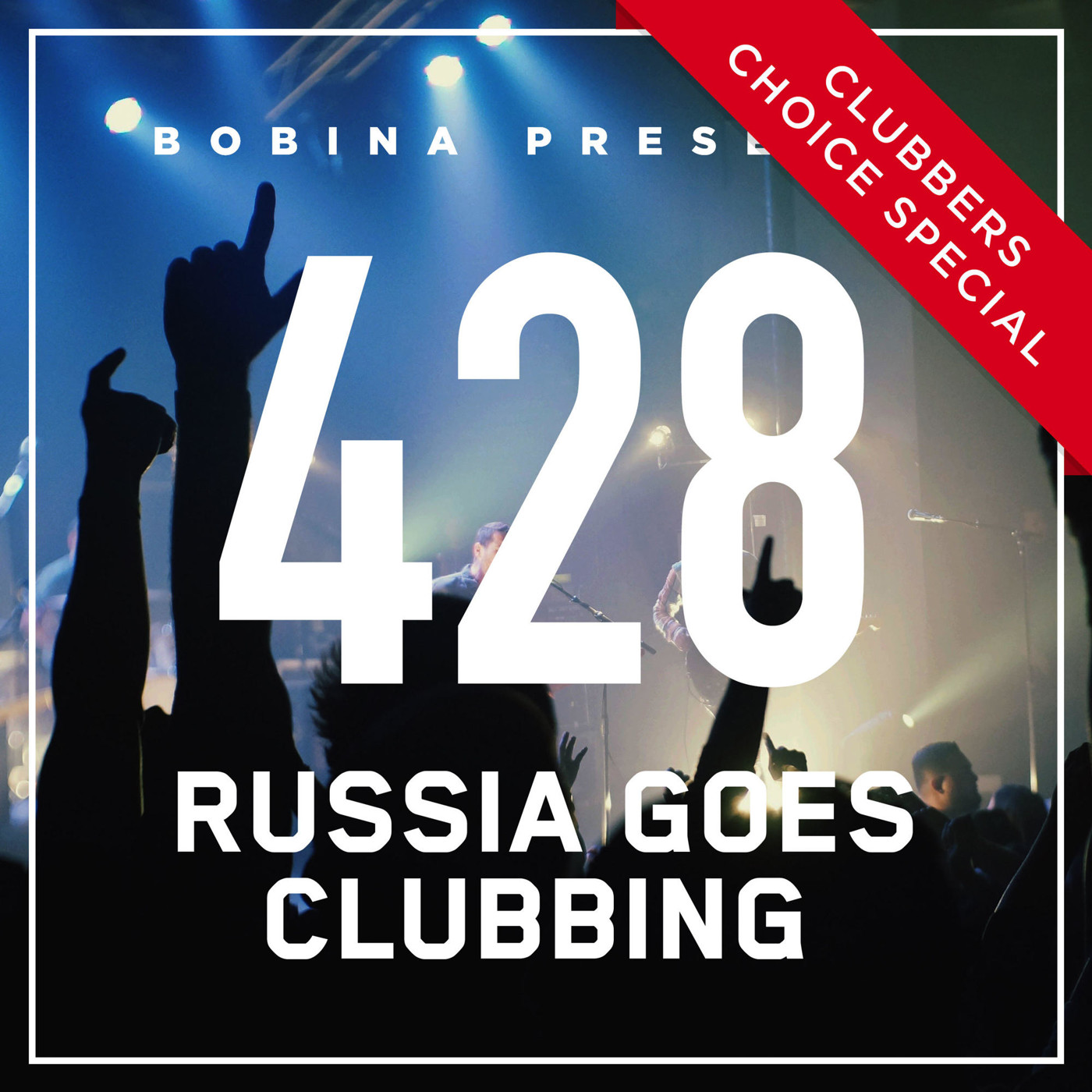 Bobina – Nr. 428 Russia Goes Clubbing [Clubbers Choice Special] (Rus)