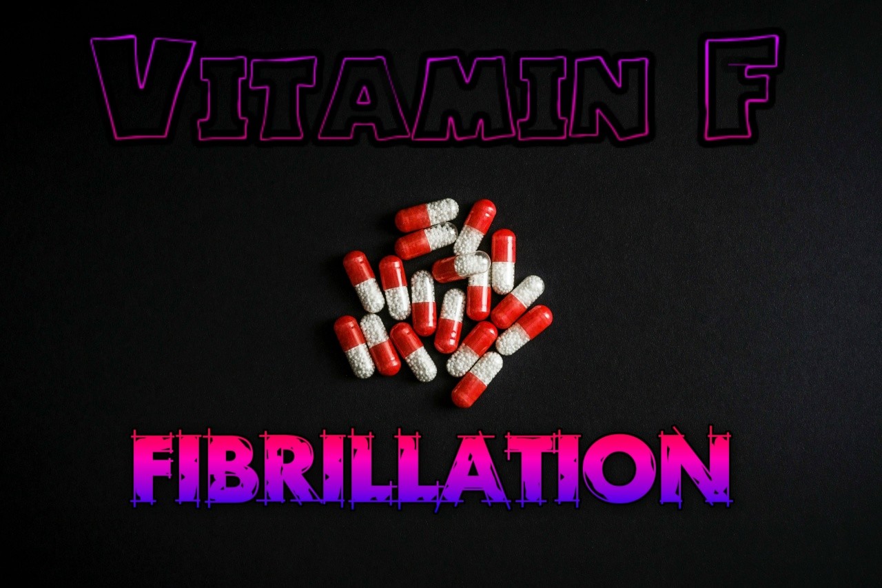 Fibrillation - Vitamin F