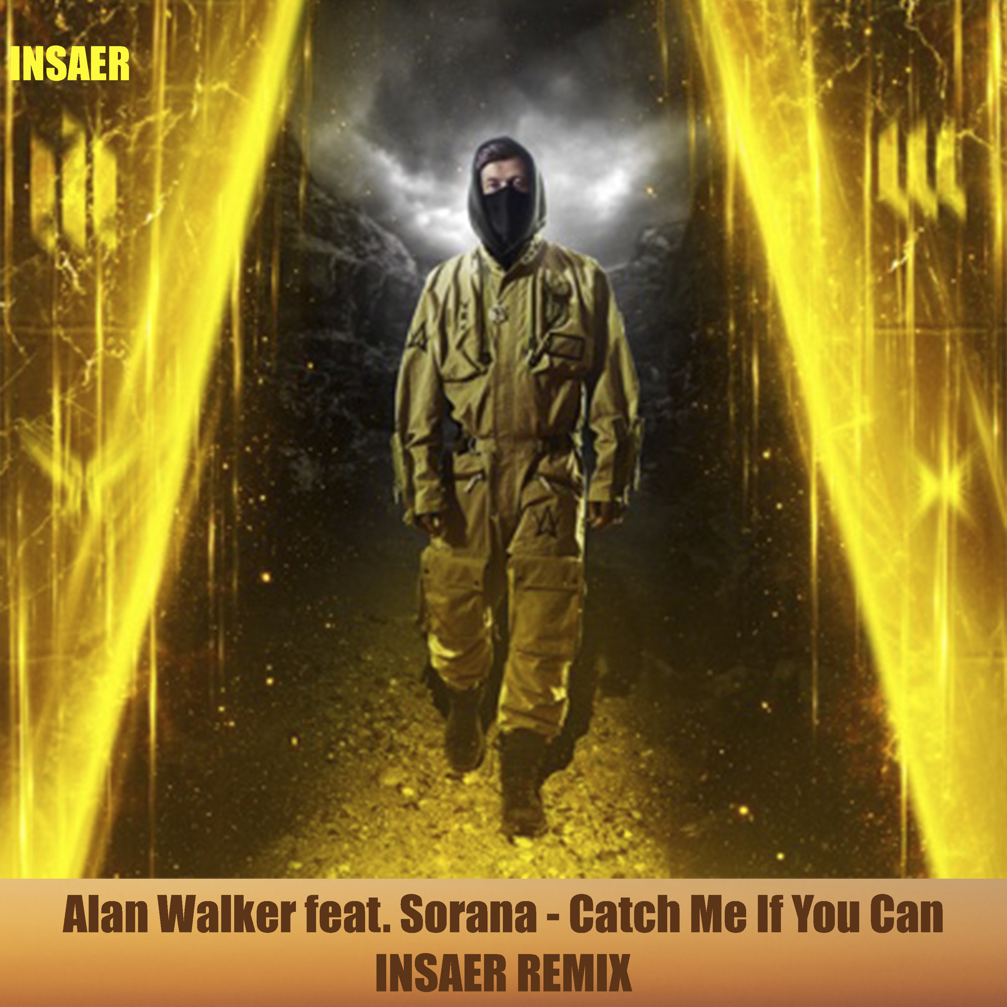 Alan Walker feat. Sorana - Catch Me If You Can(INSAER REMIX) – INSAER
