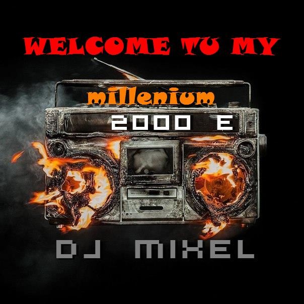 dj mixel - welcome to my millenium episode artwork