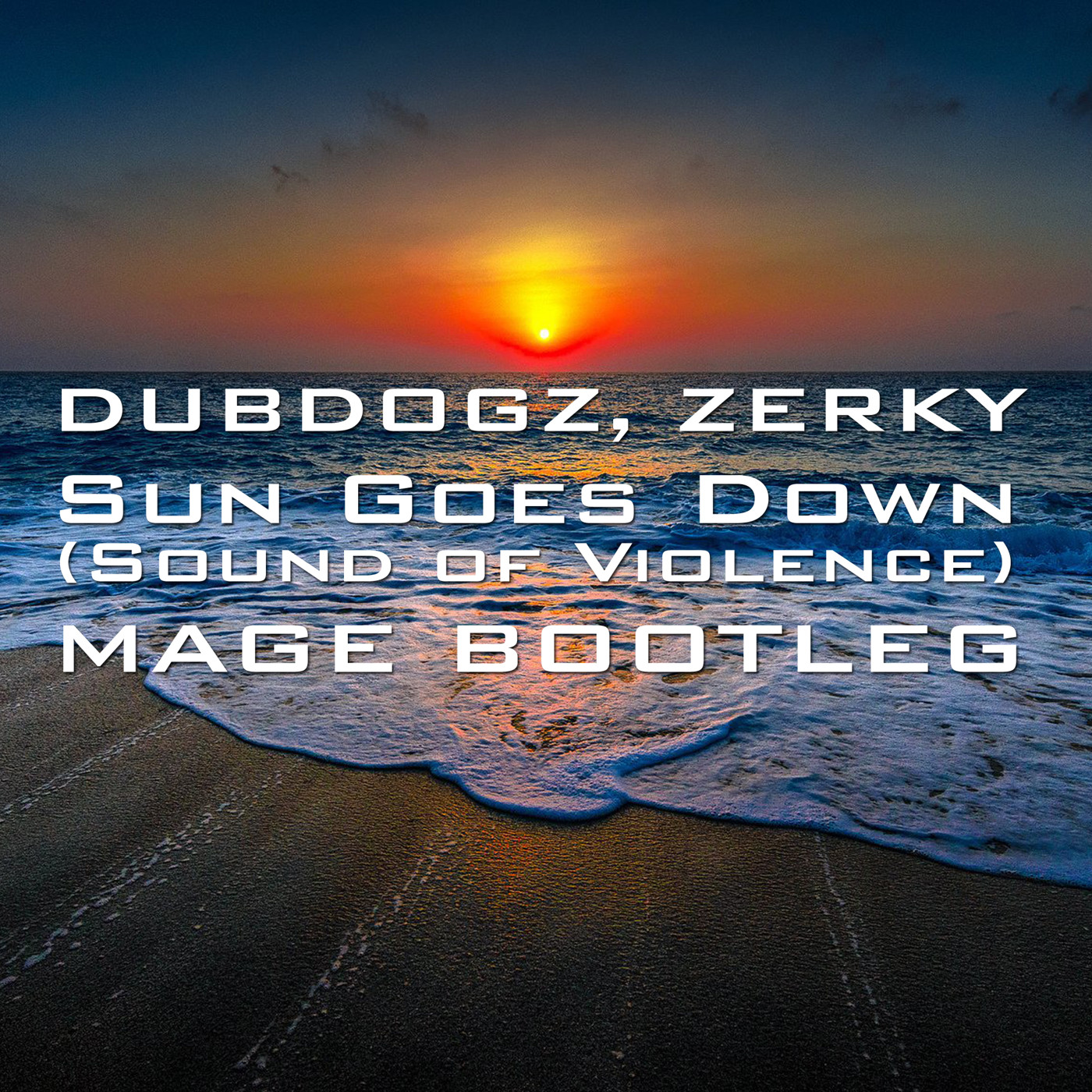 Dubdogz, Zerky - Sun Goes Down (Sound of Violence)(Mage Bootleg) episode artwork