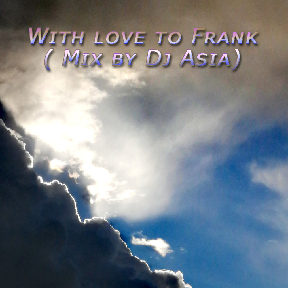 With love to Frank ( Mix by Dj Asia) episode artwork